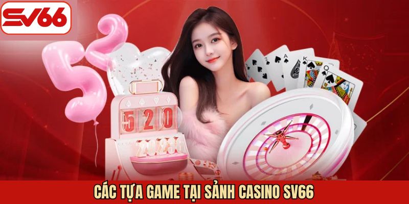 Siêu phẩm casino hot nhất tại SV66