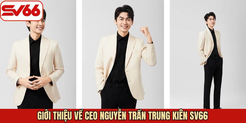 Sơ lược về CEO Nguyễn Trần Trung Kiên