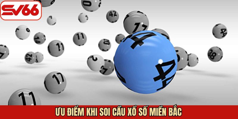 Lợi ích tối ưu khi thành viên áp dụng soi cầu xổ số miền Bắc