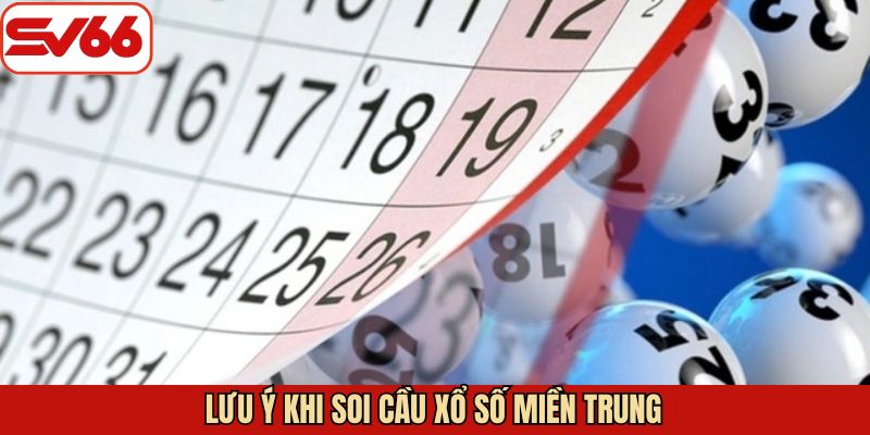 Lưu ý quan trọng khi áp dụng chiến thuật soi cầu xổ số
