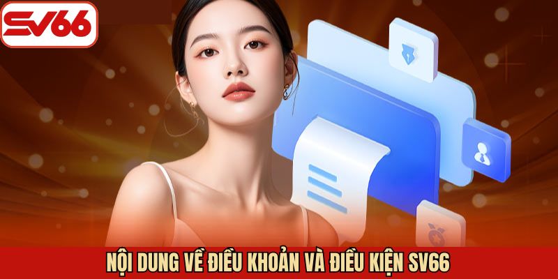 Khám phá chi tiết điều khoản và điều kiện SV66