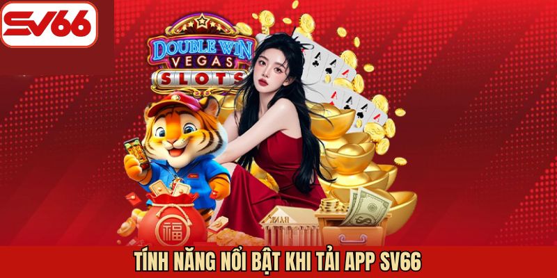 Những trải nghiệm tiện ích vượt trội mà app SV66 mang lại