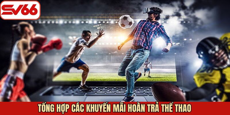 Các sự kiện ưu đãi hoàn cược sport đang được quan tâm