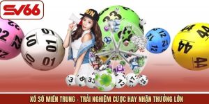 Xổ Số Miền Trung - Trải Nghiệm Cược Hay Nhận Thưởng Lớn