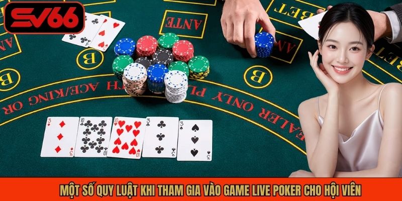 Một số quy luật khi tham gia vào game live Poker cho hội viên